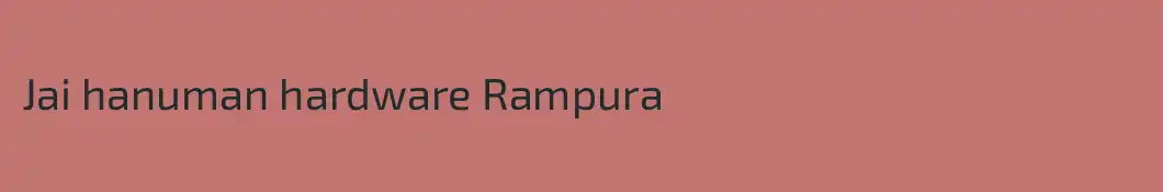Jai hanuman hardware Rampura